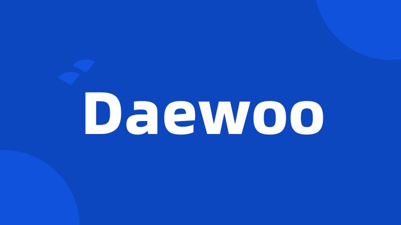 Daewoo