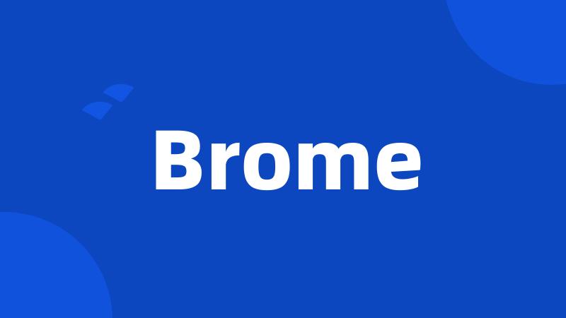 Brome