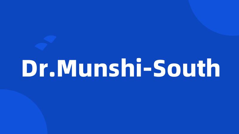 Dr.Munshi-South