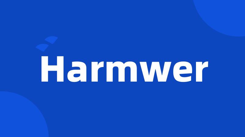 Harmwer