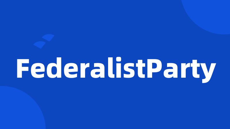 FederalistParty