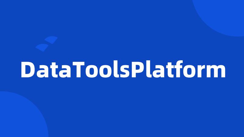 DataToolsPlatform