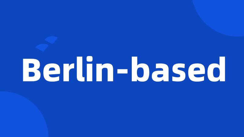 Berlin-based