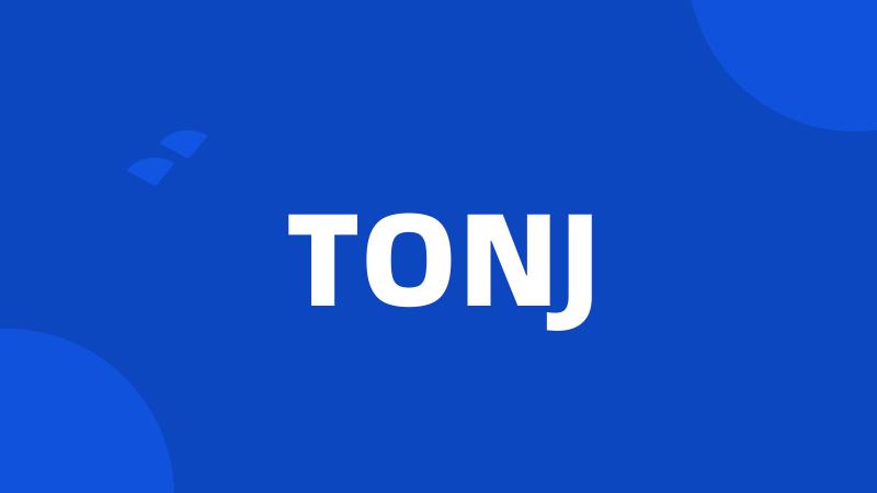 TONJ