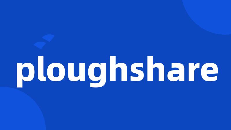 ploughshare