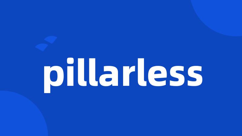 pillarless