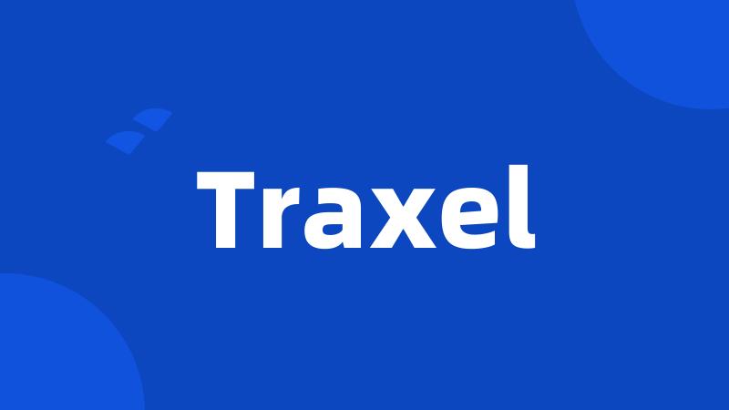 Traxel