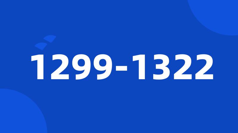 1299-1322