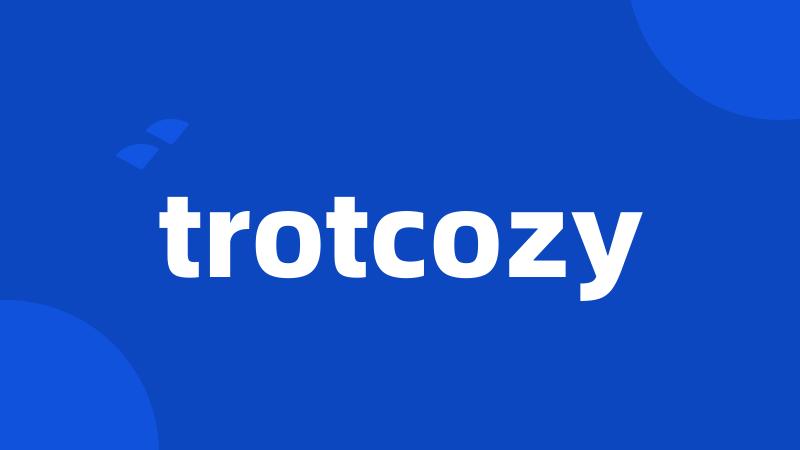 trotcozy