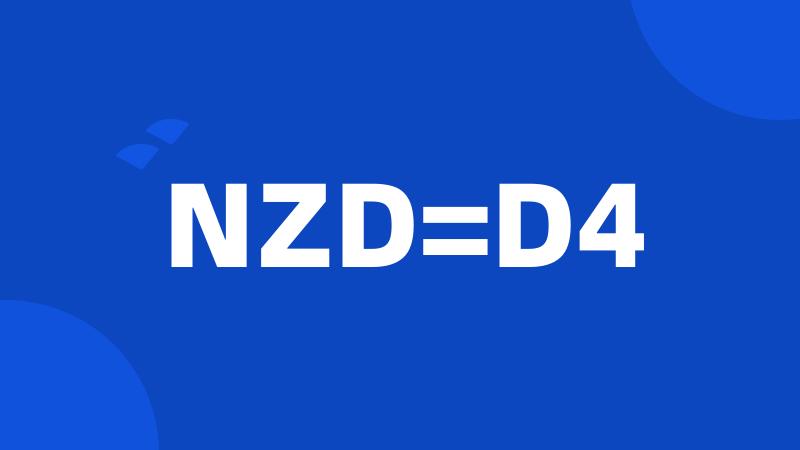 NZD=D4