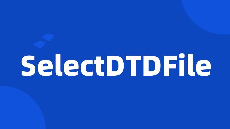 SelectDTDFile