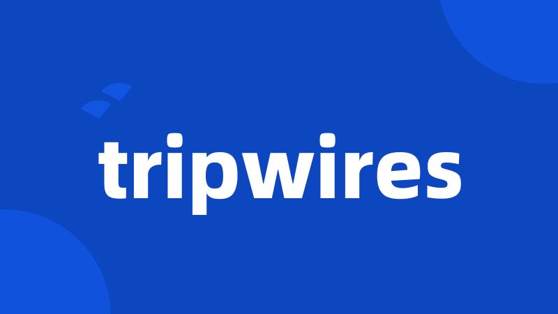 tripwires