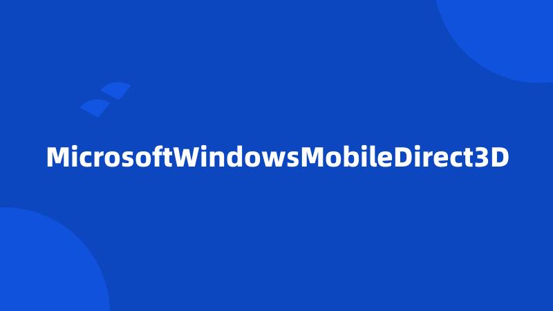 MicrosoftWindowsMobileDirect3D