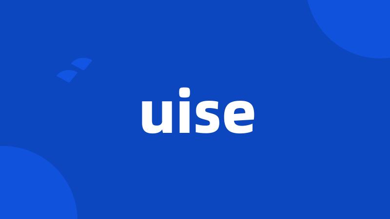 uise
