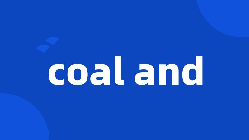 coal and