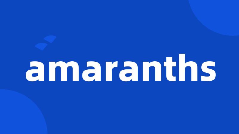 amaranths