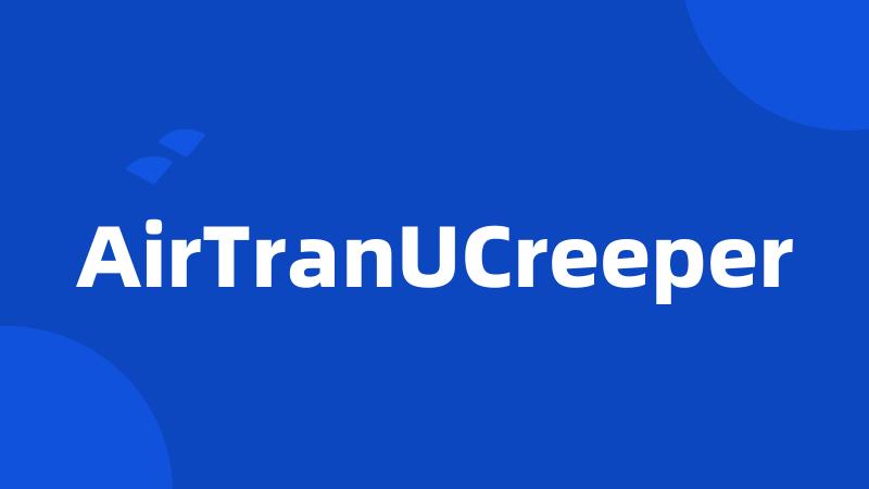 AirTranUCreeper