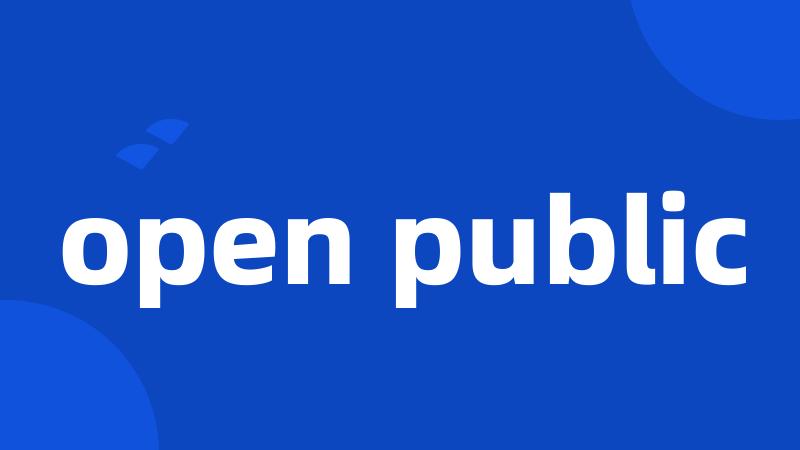 open public