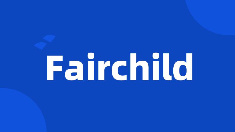 Fairchild