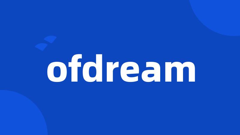 ofdream