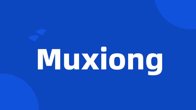 Muxiong