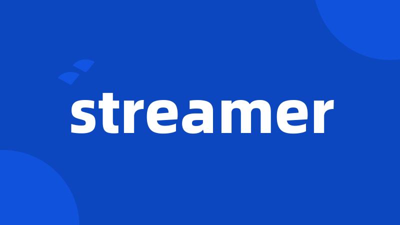 streamer