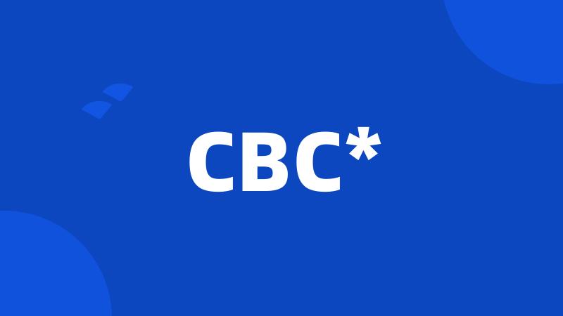 CBC*