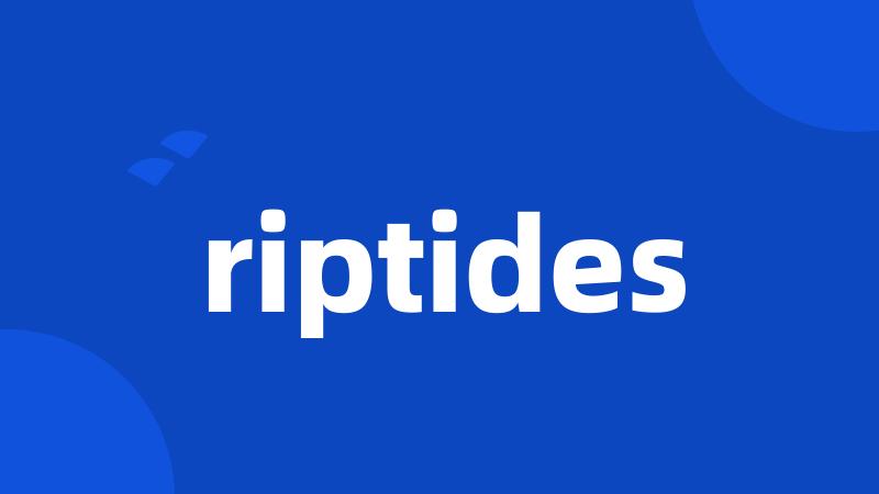 riptides