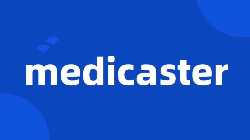 medicaster