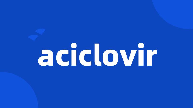 aciclovir