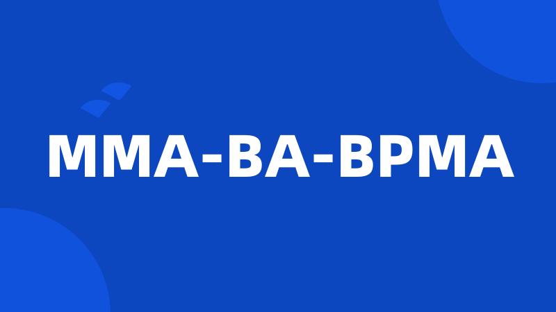 MMA-BA-BPMA