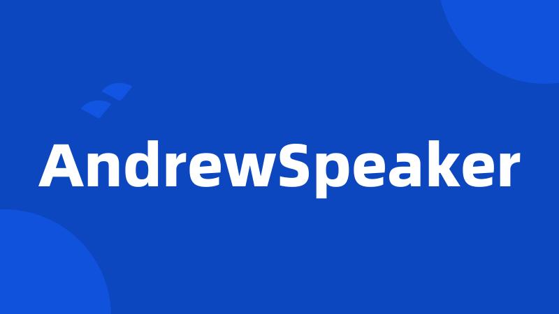 AndrewSpeaker