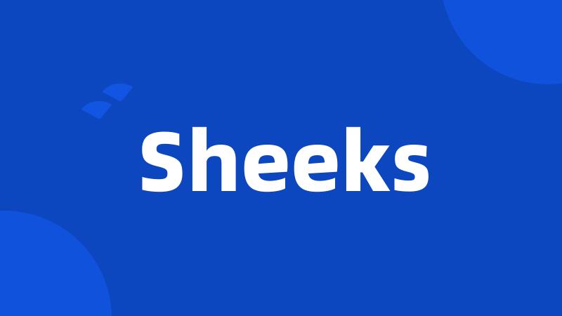 Sheeks