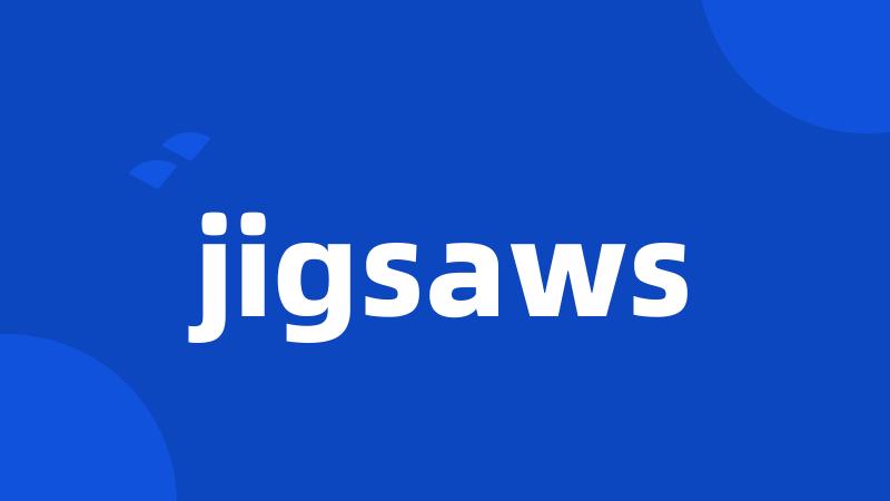 jigsaws