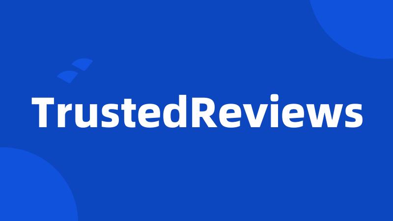 TrustedReviews