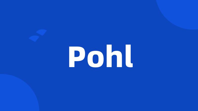 Pohl