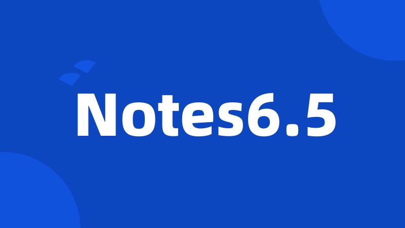 Notes6.5