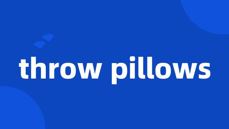 throw pillows