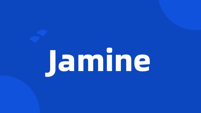 Jamine