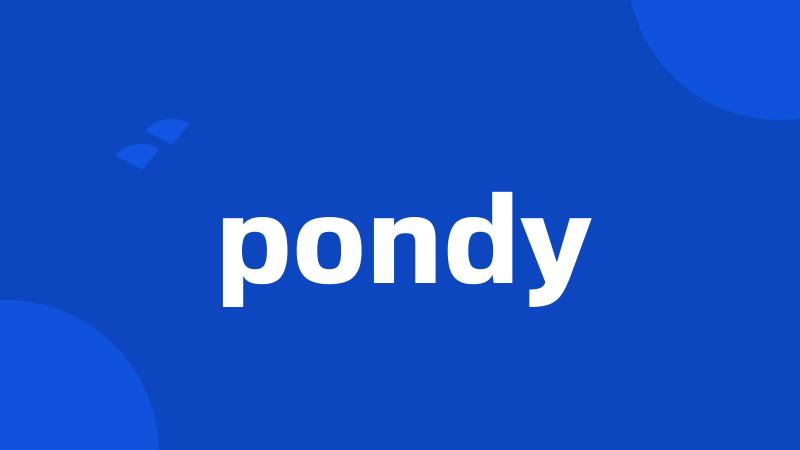 pondy