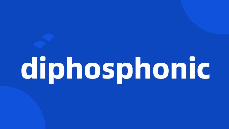 diphosphonic