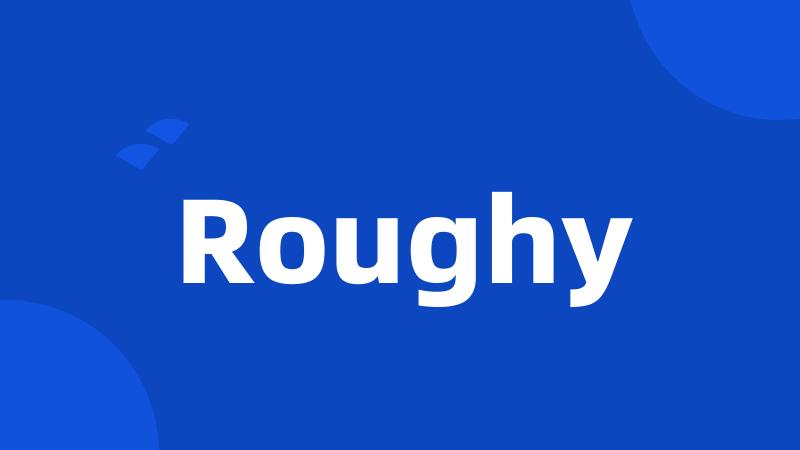 Roughy