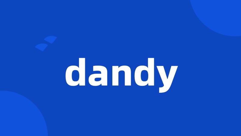 dandy