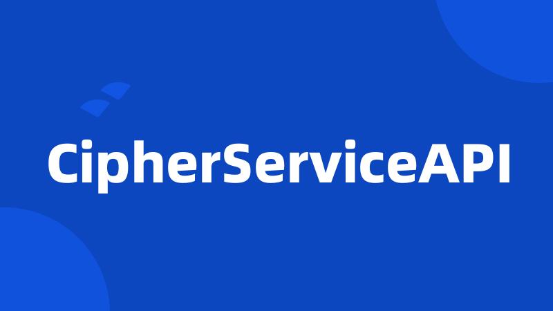 CipherServiceAPI