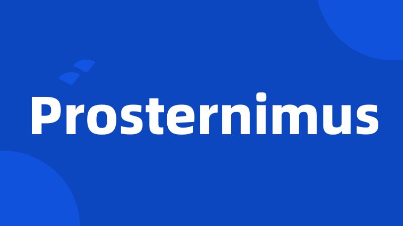 Prosternimus