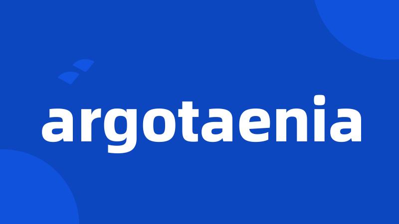 argotaenia