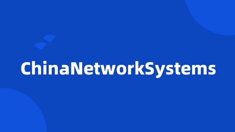 ChinaNetworkSystems