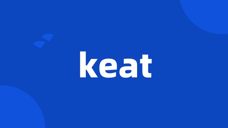 keat