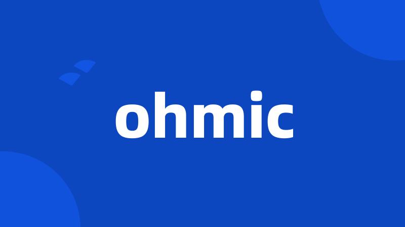 ohmic