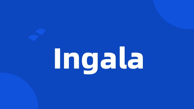 Ingala